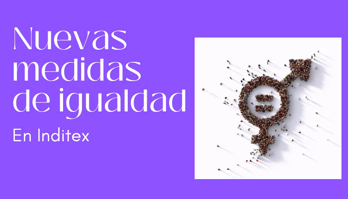 Nuevas medidas de igualdad en el grupo Inditex